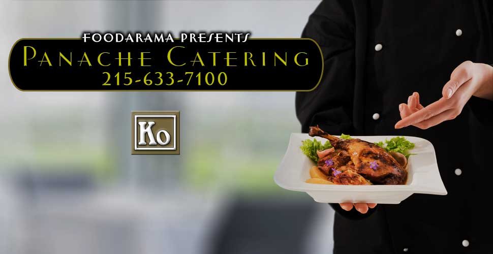 Certified Kosher Catering by Foodarama Panache Caterers in 19020 Bensalem, 19027 Elkins Park, 19006 Huntingdon Valley